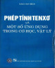 Ebook Phép tính Tenxơ và một số ứng dụng trong cơ học, vật lý: Phần 1