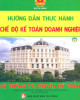 Ebook Hướng dẫn thực hành chế độ kế toán doanh nghiệp (Quyển số 1: Hệ thống tài khoản kế toán): Phần 1