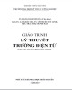 Giáo trình Lý thuyết trường điện từ (Dùng cho sinh viên ngành Điện, Điện tử): Phần 1